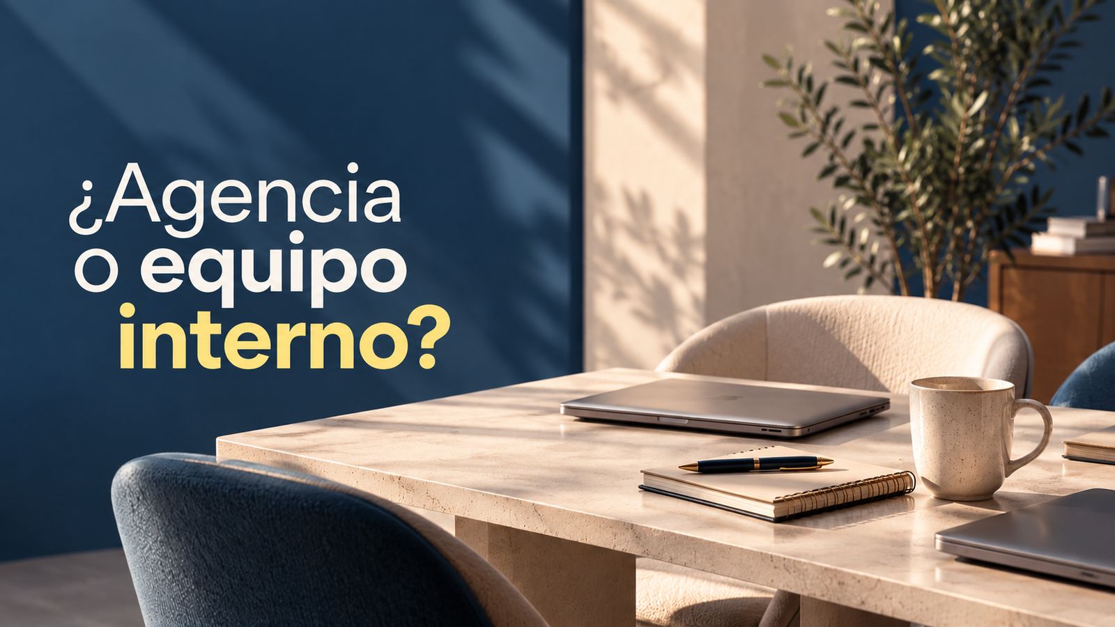 ¿Agencia o equipo interno?